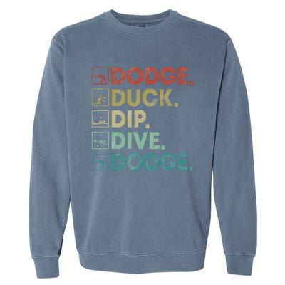 Dodge Duck Dip Dive Dodge Gaga Ball Kit Dodgeball Game Garment-Dyed Sweatshirt