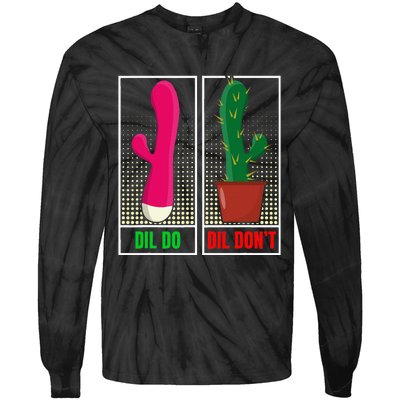 Dil Do Dil DonT Funny Inappropriate Tie-Dye Long Sleeve Shirt