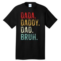 Dada Daddy Dad Bruh Retro Vintage Funny Fathers Day Tall T-Shirt