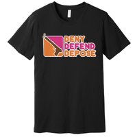 Dunkin Donuts Deny Defend Depose Premium T-Shirt