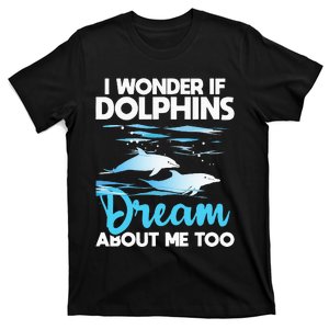 Dolphins Dream Dolphin Whisperer Marine Biologist Zoology T-Shirt