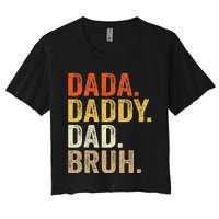 Dada Daddy Dad Bruh Humor Adult Fathers Day Vintage Father Women's Crop Top Tee