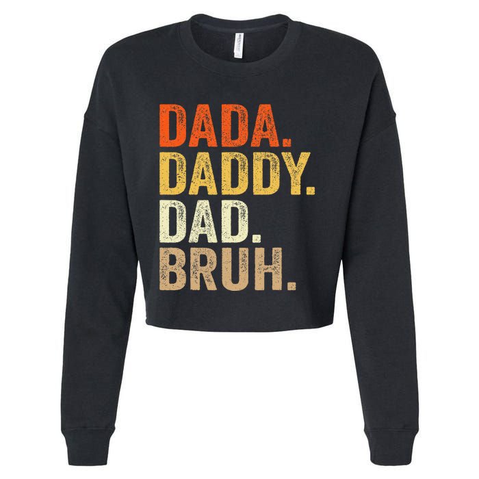 Dada Daddy Dad Bruh Humor Adult Fathers Day Vintage Father Cropped Pullover Crew