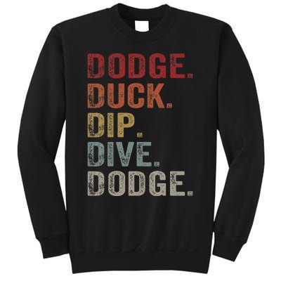 Dodge Duck Dip Dive Dodge Gaga Ball Vintage Dodgeball Sweatshirt