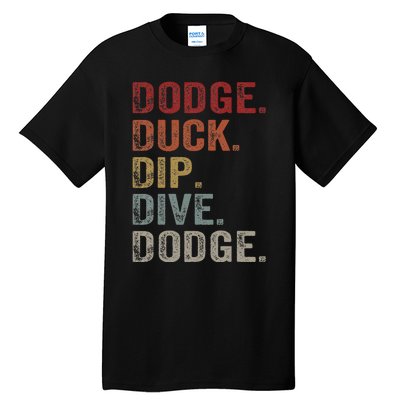 Dodge Duck Dip Dive Dodge Gaga Ball Vintage Dodgeball Tall T-Shirt