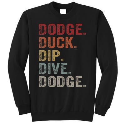 Dodge Duck Dip Dive Dodge Gaga Ball Vintage Dodgeball Tall Sweatshirt