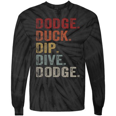 Dodge Duck Dip Dive Dodge Gaga Ball Vintage Dodgeball Tie-Dye Long Sleeve Shirt