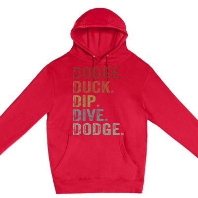 Dodge Duck Dip Dive Dodge Gaga Ball Vintage Dodgeball Premium Pullover Hoodie