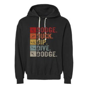 Duck Dip Dive I Ball Games I Funny Dodgeball Garment-Dyed Fleece Hoodie