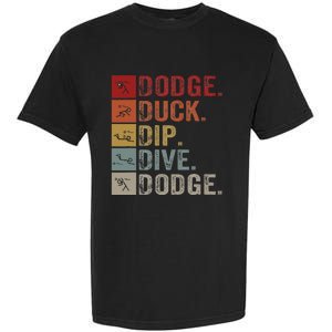 Duck Dip Dive I Ball Games I Funny Dodgeball Garment-Dyed Heavyweight T-Shirt