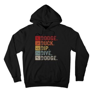 Duck Dip Dive I Ball Games I Funny Dodgeball Hoodie