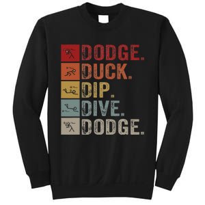 Duck Dip Dive I Ball Games I Funny Dodgeball Sweatshirt