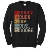 Duck Dip Dive I Ball Games I Funny Dodgeball Sweatshirt