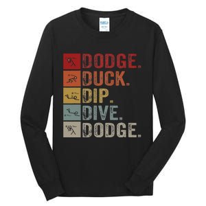 Duck Dip Dive I Ball Games I Funny Dodgeball Tall Long Sleeve T-Shirt