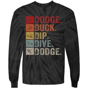 Duck Dip Dive I Ball Games I Funny Dodgeball Tie-Dye Long Sleeve Shirt