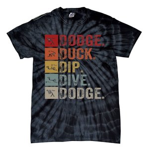 Duck Dip Dive I Ball Games I Funny Dodgeball Tie-Dye T-Shirt