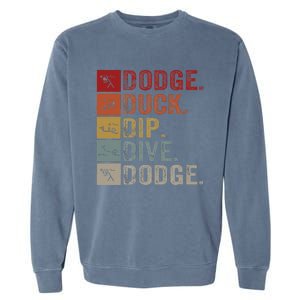 Duck Dip Dive I Ball Games I Funny Dodgeball Garment-Dyed Sweatshirt