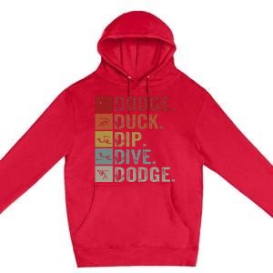 Duck Dip Dive I Ball Games I Funny Dodgeball Premium Pullover Hoodie