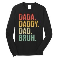 Dada Daddy Dad Bruh Long Sleeve Shirt