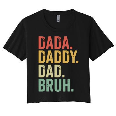 Dada Daddy Dad Bruh Women's Crop Top Tee