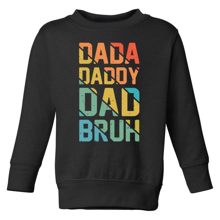 Dada Daddy Dad Bruh Fathers Day Vintage Funny Father Toddler Sweatshirt