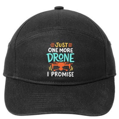 Drone Drones Drone Pilot Just One More Drone I Promise 7-Panel Snapback Hat