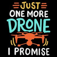 Drone Drones Drone Pilot Just One More Drone I Promise Baby Bodysuit