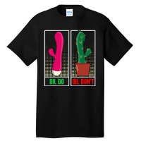 Dil Do Dil Dont Funny Inappropriate Tall T-Shirt