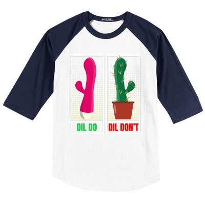 Dil Do Dil Dont Funny Inappropriate Baseball Sleeve Shirt