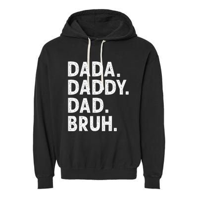 Dada Daddy Dad Bruh Funny Fathers Day Gift Garment-Dyed Fleece Hoodie