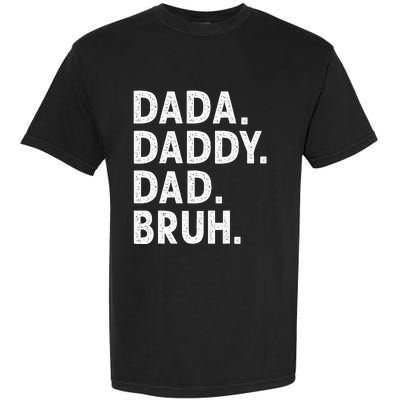 Dada Daddy Dad Bruh Funny Fathers Day Gift Garment-Dyed Heavyweight T-Shirt