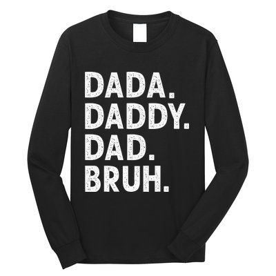 Dada Daddy Dad Bruh Funny Fathers Day Gift Long Sleeve Shirt