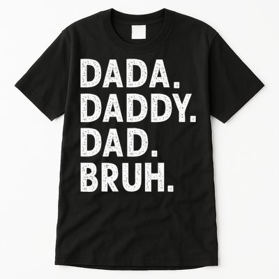 Dada Daddy Dad Bruh Funny Fathers Day Gift Tall T-Shirt