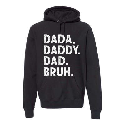 Dada Daddy Dad Bruh Funny Fathers Day Gift Premium Hoodie