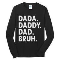 Dada Daddy Dad Bruh Funny Fathers Day Gift Tall Long Sleeve T-Shirt