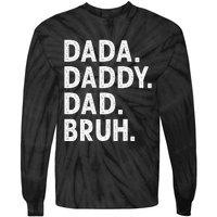 Dada Daddy Dad Bruh Funny Fathers Day Gift Tie-Dye Long Sleeve Shirt