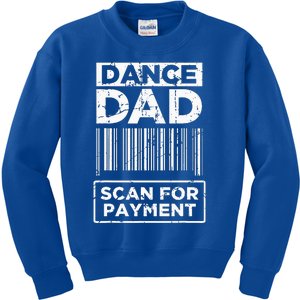 Dance Dad Distressed Scan For Payment Parents Kids Sweatshirt