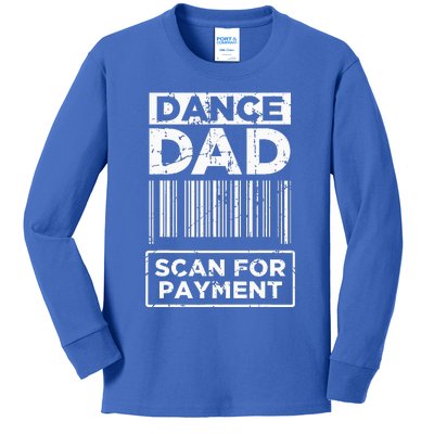 Dance Dad Distressed Scan For Payment Parents Kids Long Sleeve Shirt