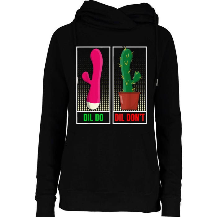 Dil Do Dil DonT Funny Inappropriate Womens Funnel Neck Pullover Hood