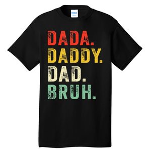 Dada Daddy Dad Bruh Fathers Day Dad Tall T-Shirt