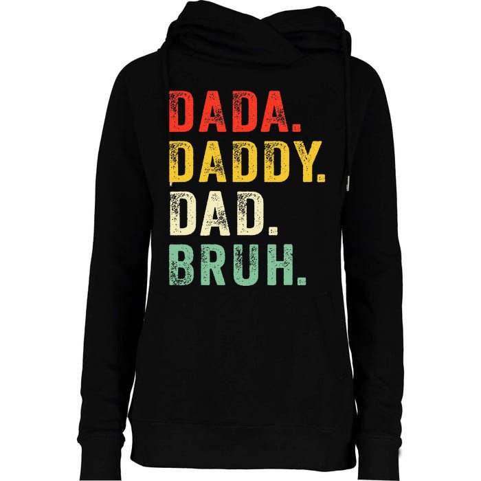 Dada Daddy Dad Bruh Fathers Day Dad Womens Funnel Neck Pullover Hood