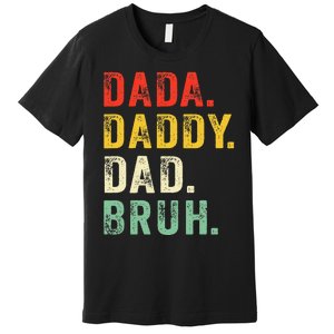 Dada Daddy Dad Bruh Fathers Day Dad Premium T-Shirt