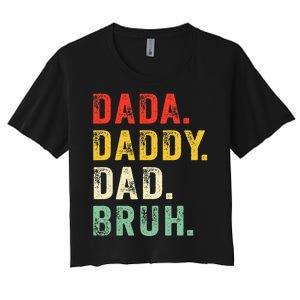 Dada Daddy Dad Bruh Fathers Day Dad Women's Crop Top Tee