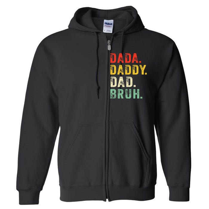 Dada Daddy Dad Bruh Fathers Day Dad Full Zip Hoodie