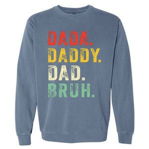 Dada Daddy Dad Bruh Fathers Day Dad Garment-Dyed Sweatshirt