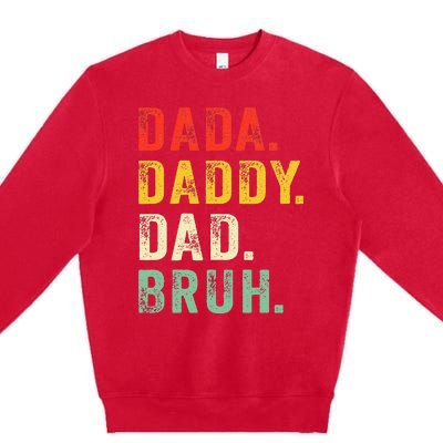 Dada Daddy Dad Bruh Fathers Day Dad Premium Crewneck Sweatshirt