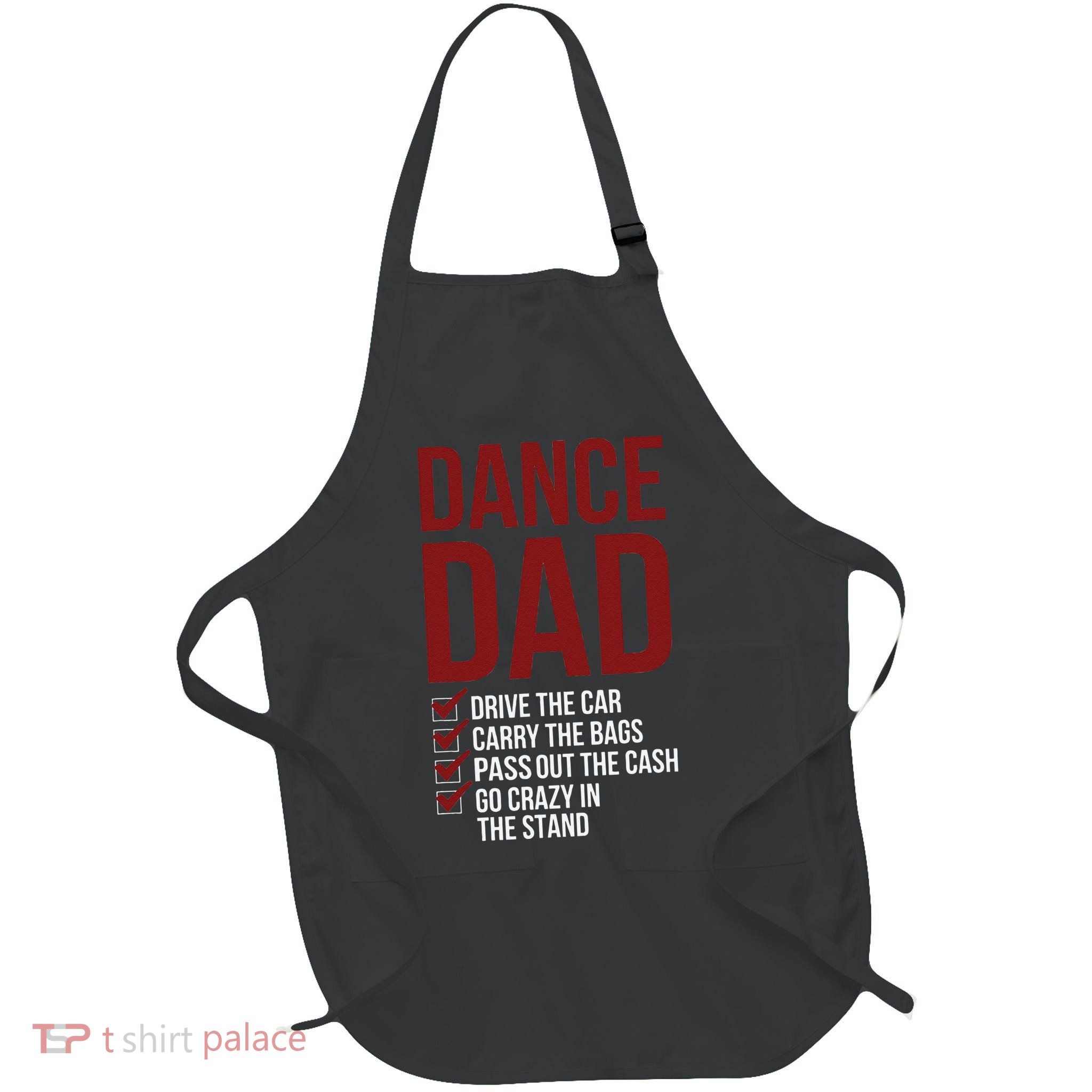 Dance Dad Dancing Dad Of A Dancer Father Apron