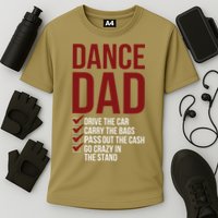 Dance Dad Dancing Dad Of A Dancer Father Performance Shirt