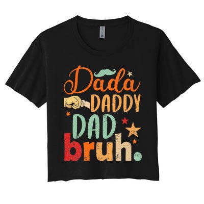 Dada Daddy Dad Bruh Happy Fars Day Women's Crop Top Tee