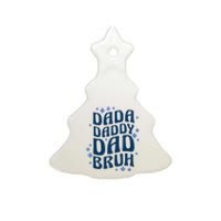 Dada Daddy Dad Bruh Fathers Day Groovy Funny Father Gifts Ceramic Tree Ornament